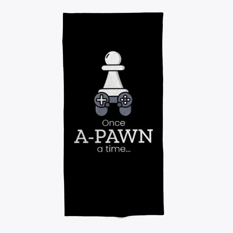 Chess Once A-PAWN a time...